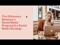 The Difference Between a Social Media Proposal & a Social Media Strategy