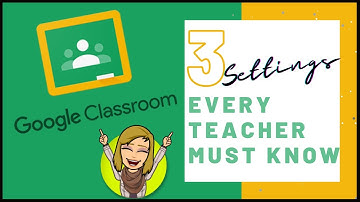 Google Classroom Settings Every Teacher Must Know!