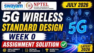 5G Wireless Standard Design Week 0 Assignment Answers 2026 | NPTEL July 2026| 100% Correct Solutions