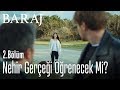 Nehir gerçeği öğrenecek mi? - Baraj 2. Bölüm