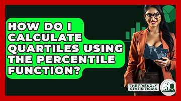 How Do I Calculate Quartiles Using The Percentile Function? - The Friendly Statistician