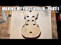 Making My First Violin Part 1