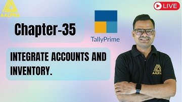 CHAPTER-35 INTERGRATE ACCOUNTS AND INVENTORY