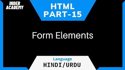 HTML Tutorial For Beginners In Hindi | Part-15 | Html form elements | Html5 forms in hindi | Urdu