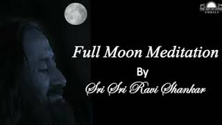 Guided meditation by sri for poornima day.the night of full moon.