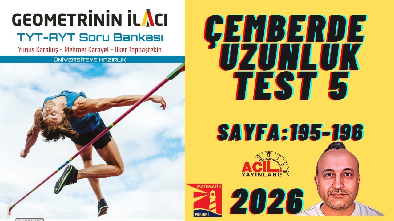 97 Geometrinin İlacı | Tyt-Ayt Soru Bankası ÇEMBERDE UZUNLUK Test 5 Sayfa:195-196 2026 Basım