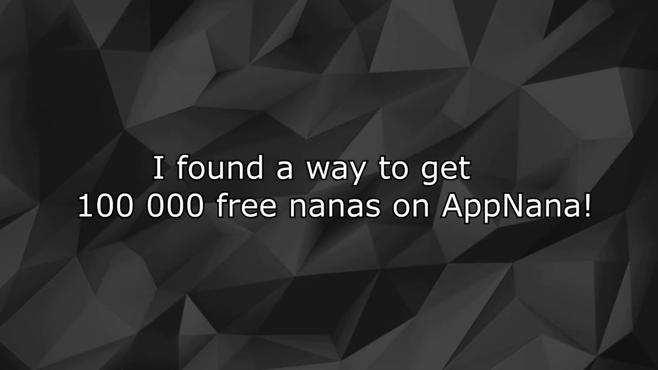 THIS 100,000 APPNANA CODE REALLY WORKS **MAY 2018** **NO SCAM** YouTube