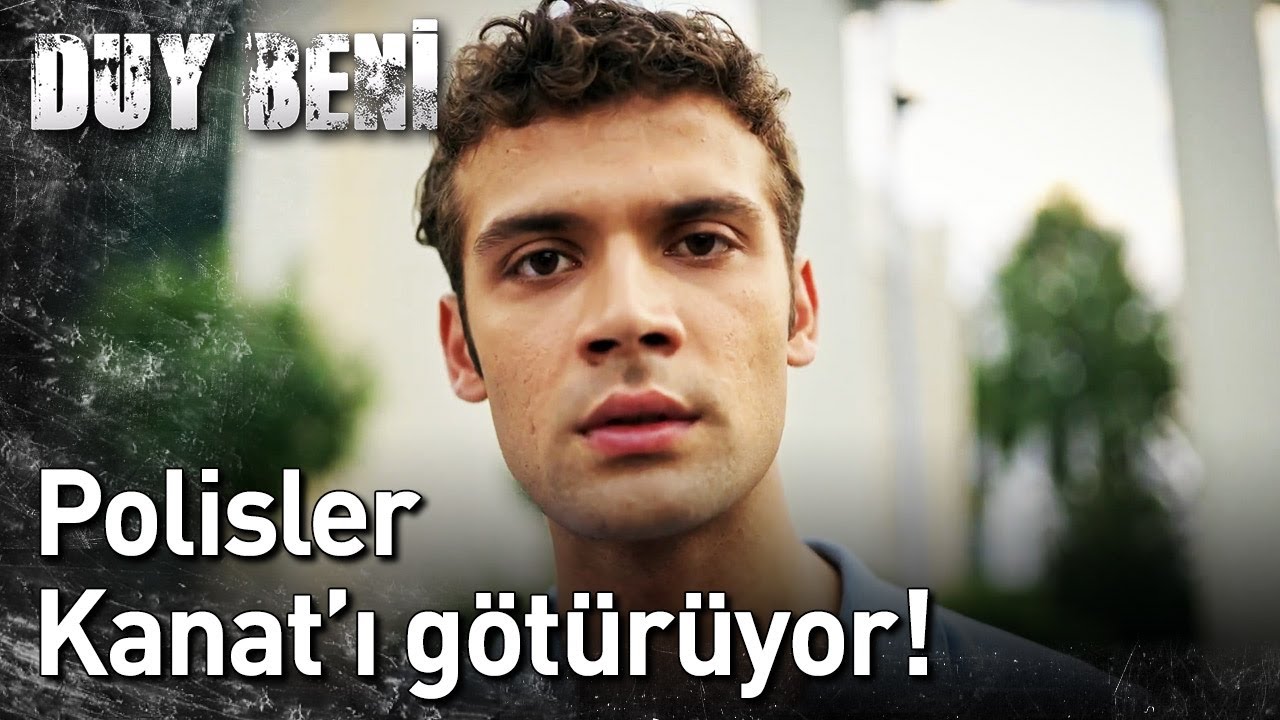 Duy Beni 7. Bölüm - Polisler Kanat'ı Götürüyor!