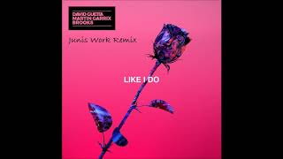 David Guetta Martin Garrix & Brooks - Like I Do (Junis Work Deep House Remix)