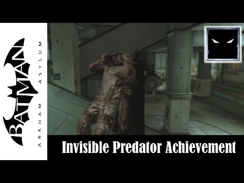 Batman Arkham Asylum Invisible Predator Achievement/Trophy Guide [Return to  Arkham] 