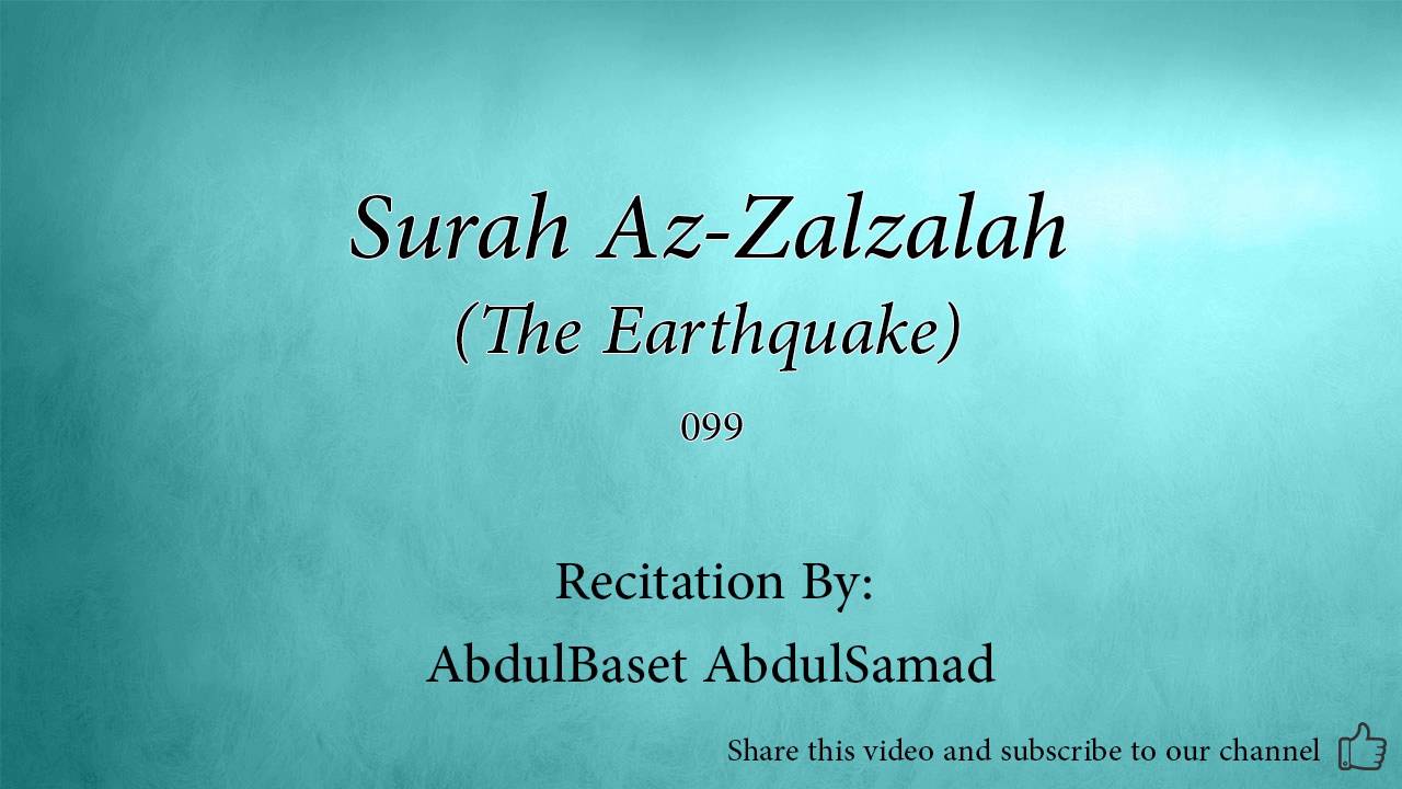 Surah Az Zalzalah The Earthquake 099 Abdulbaset Abdulsamad Quran Audio