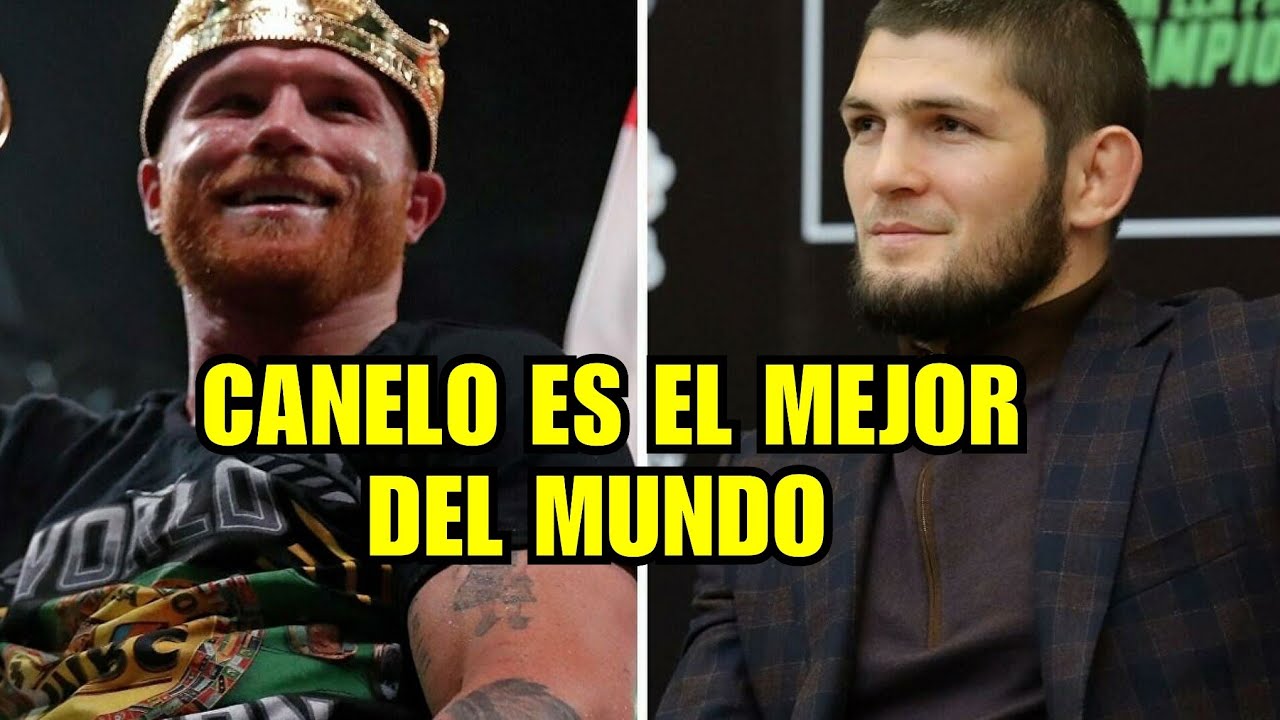 Khabib Nurmagomedov dice que el Canelo Álvarez es el mejor boxeador del