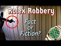 Rolex Robbery: Fact or Fiction?