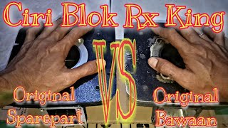 Ciri Ciri Blok Rx King Original Bawaan Motor dan Original Sparepart