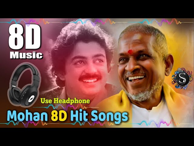 மோகன் இளையராஜா 8D பாடல்கள் | Mohan & ilayaraja Melody Tamil Songs in 8D Effect | 8D Tamil Songs class=