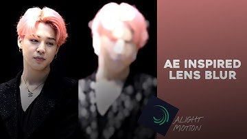 AE like Lens Blur on Alight Motion [explained with arrows]
