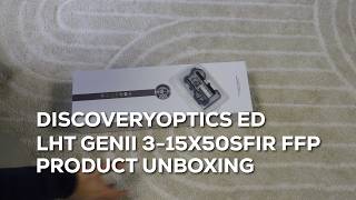 DISCOVERYOPT ED-LHT GENⅡ 3-15X50SFIR FFP UNBOXING