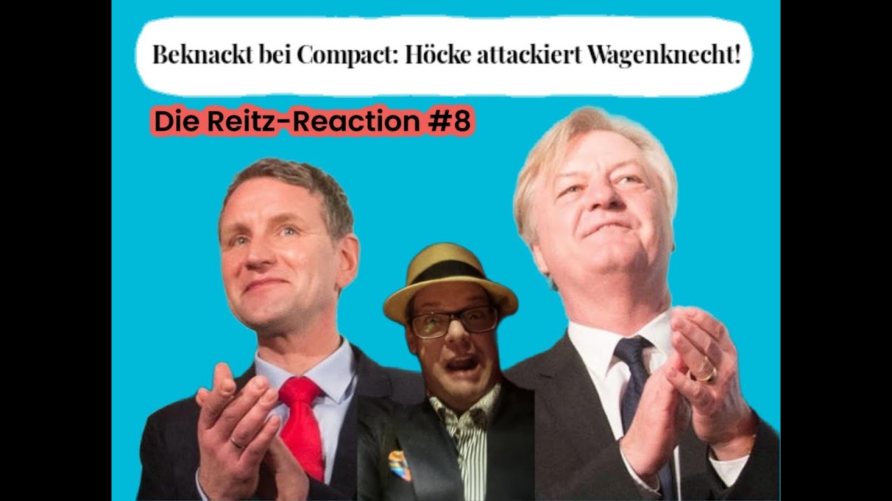 Die Reitz-Reaction #8: Beknackt bei Compact: Höcke attackiert ...