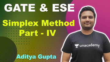 GATE & ESE | Simplex Method Part - IV | Mechanical | Aditya Gupta