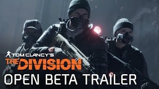 Tom Clancy’s The Division - Open Beta Trailer [EUROPE]