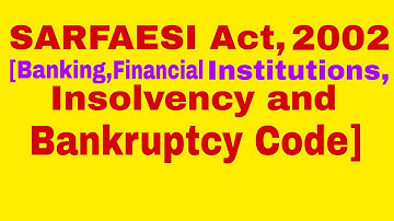SARFESI Act 2002#Banks#Financial Institutions #IBC Code 2016