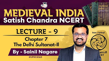 Medieval India | Satish Chandra NCERT | Lecture 9 - The Delhi Sultanat- Il | Medieval History