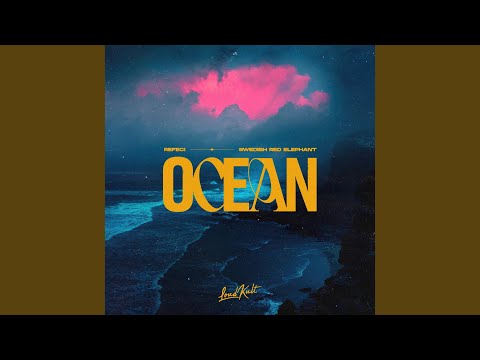 Refeci & Swedish Red Elephant - Ocean