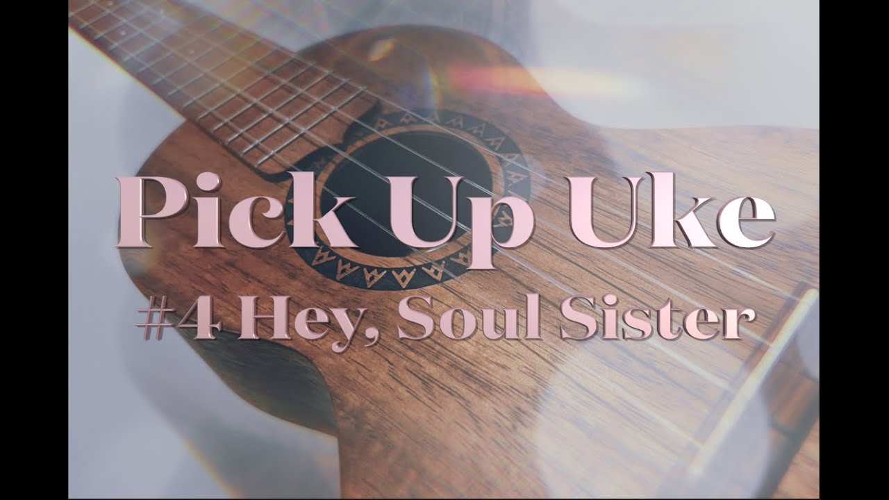 Pick Up Uke 4 배울래 우쿨렐레 "Hey, Soul Sister" YouTube