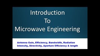 Antenna Gain, Efficiency, Bandwidth, Radiation Intensity, Directivity, Aperture Efficiency & length