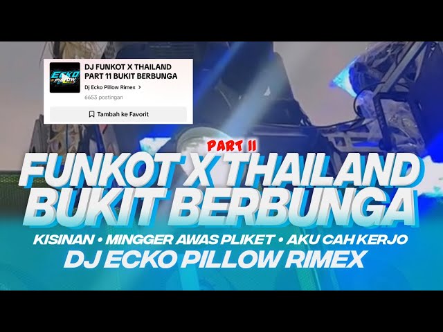 DJ FUNKOT X THAILAND PART 11 BUKIT BERBUNGA FULL BASS KANE VIRAL TIKTOK class=