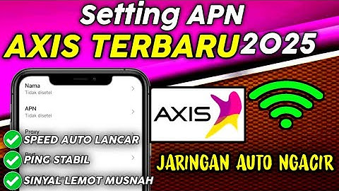 Setting Apn AXIS Tercepat Dan Paling Stabil Terbaru 2025 - Jaringan Jadi Lancar Banget