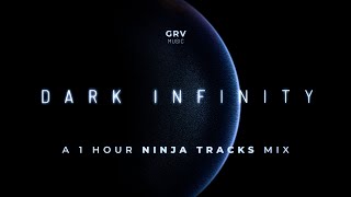 1 HOUR | DARK INFINITY | Epic Ninja Tracks MegaMix [GRV Music]