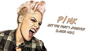 P!nk - Get The Party Started (Layer Mix)