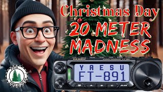 20 Meter Madness on Christmas Day