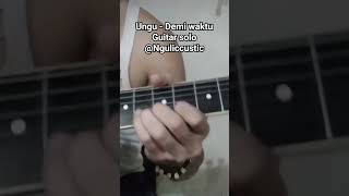 ungu - demi waktu | Guitar Solo Cover By @NgulicCustic #guitaracoustic#viral#unguband#demiwaktu NgulicCustic