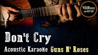 Don´t cry - Guns N´Roses - Acoustic Karaoke Don´t cry - Guns N´Roses - Acoustic Karaoke