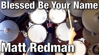 Blessed Be Your Name - Matt Redman (Drum Cover) chords