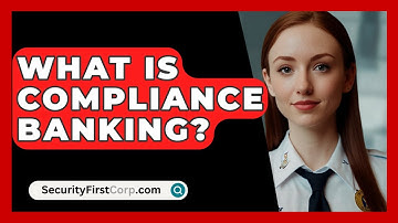What Is Compliance Banking? - SecurityFirstCorp.com