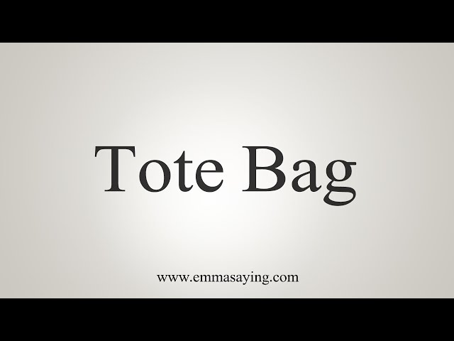 HOW SAY TOTE BAG TOTE BAG PRONUNCIATION CÓMO DECIR TOTE BAG WIE SAGT MAN TOTE  BAG  YouTube