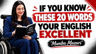 If You Know These 20 Words, Your English Is in the Top 1%! | Muniba Mazari