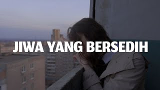 SAMPAIKAN PADA JIWA YANG BERSEDIH BEGITU DINGIN DUNIA!!! JIWA YANG BERSEDIH - Ghea Indrawari (Lyric)