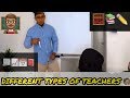 DIFFERENT TYPES OF TEACHER..