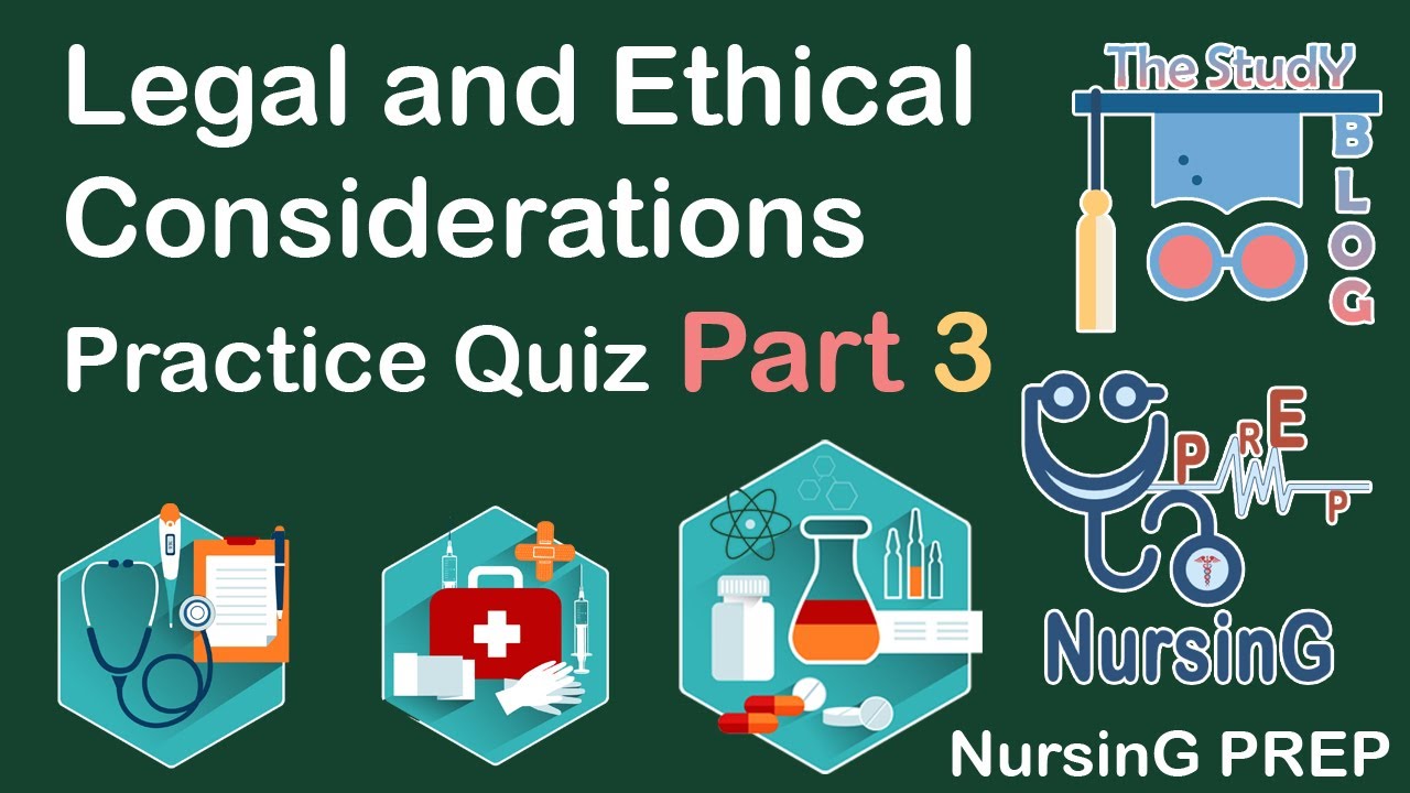 Legal and Ethical Considerations MCQ P3 | NursinG PREP | Nursing ...