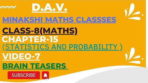DAV Class-8(Maths) Chapter-15(Statistics and Probability) Video-7 Brain Teasers