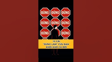 10 Cái “đừng làm” cứu bạn khỏi khổ cả đời #kynangsong #shorts #baihoccuocsong