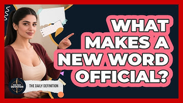 What Makes A New Word Official?