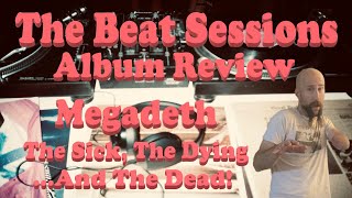 Album Review: Megadeth "The Sick, The Dying... And The Dead!