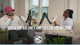 Episode 2 Ditch the Baloney and Follow the Wisdom