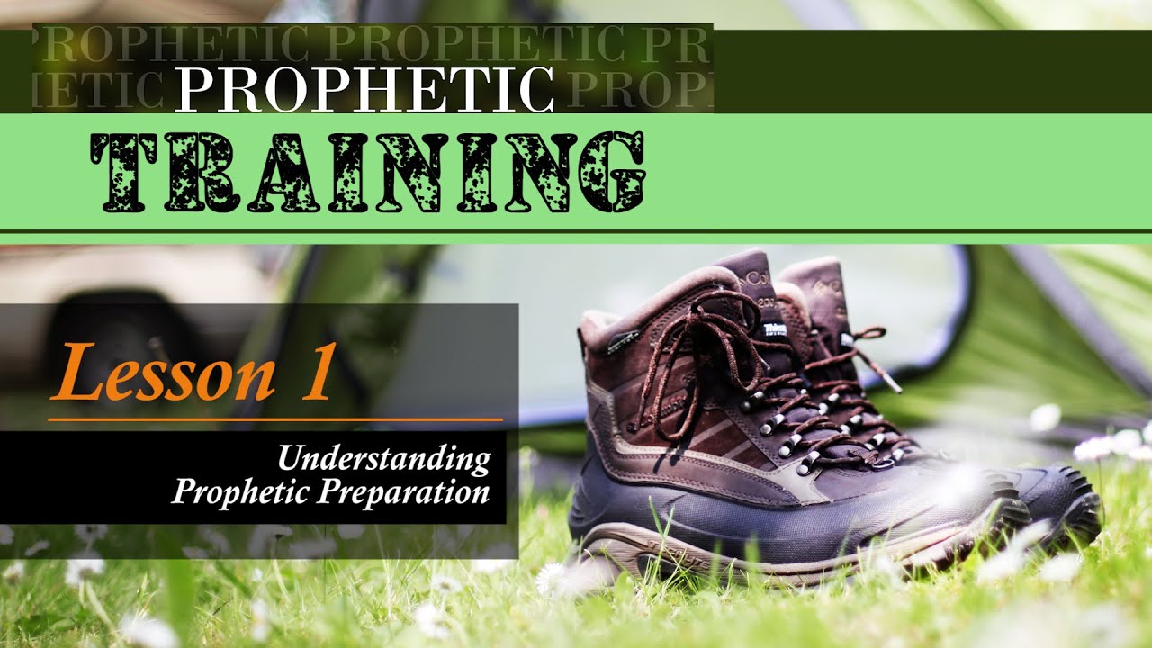 Prophetic Training - Lesson 1: Understanding Prophetic Preparation - YouTube