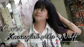 Kenanglah aku - naff || cover anisghea (mp3)